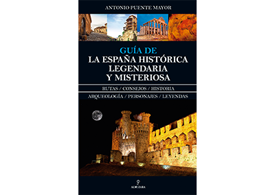 Guía de la España histórica, legendaria y misteriosa